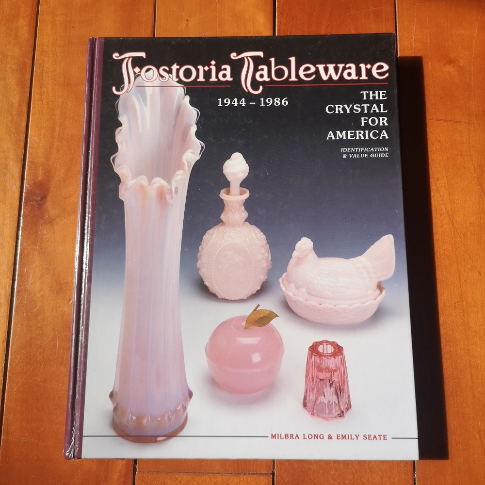 Fostoria Tableware 1944-1986, Crystal For America, Identification & Value Guide